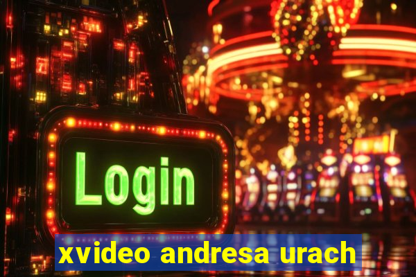 xvideo andresa urach